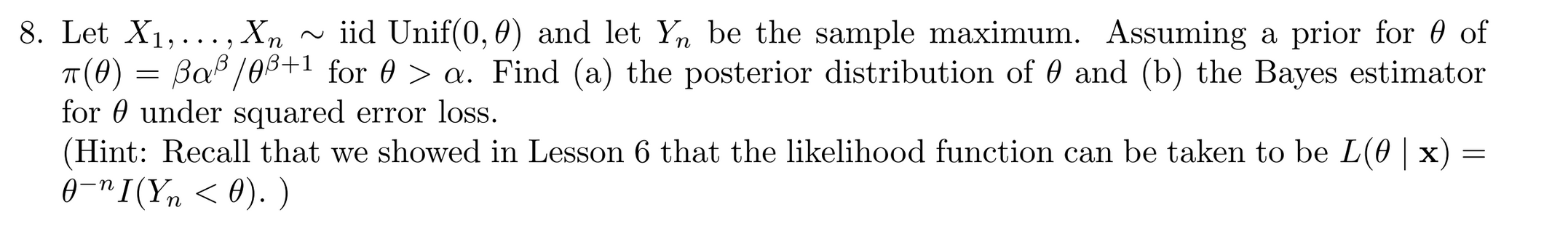 Solved 8. Let X1,…,Xn∼iidUnif(0,θ) and let Yn be the sample | Chegg.com