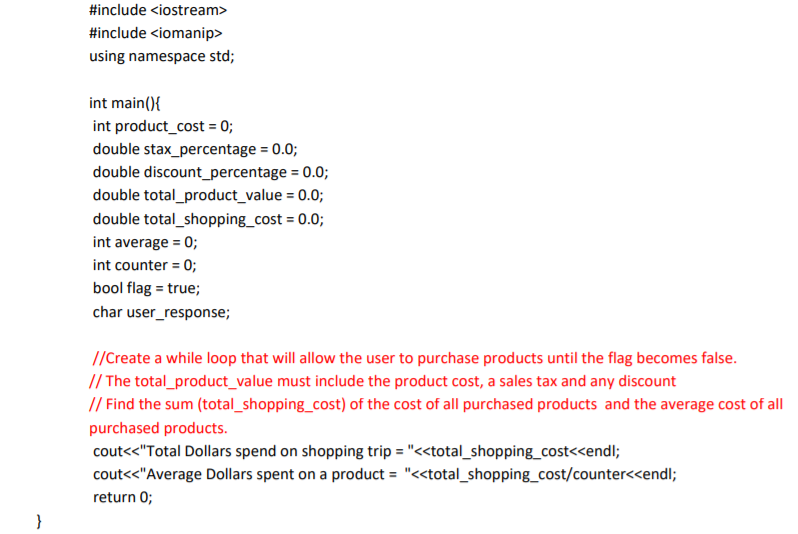 Solved Using C++ Create a while loop that will allow the | Chegg.com