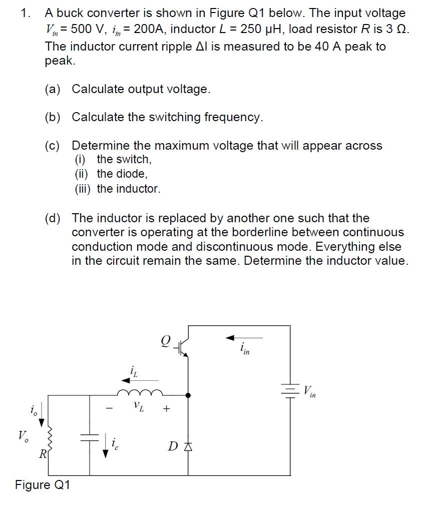 1. A buck converter is shown in Figure Q1 below. The input voltage \( V_{i n}=500 \mathrm{~V}, i_{i n}=200 \mathrm{~A} \), in