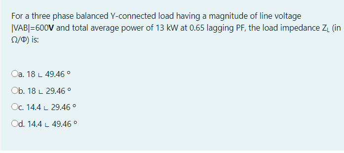 Solved For a three phase balanced Y-connected load having a | Chegg.com