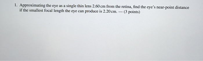 Solved Approximating the eye as a single thin lens 2.60 cm | Chegg.com
