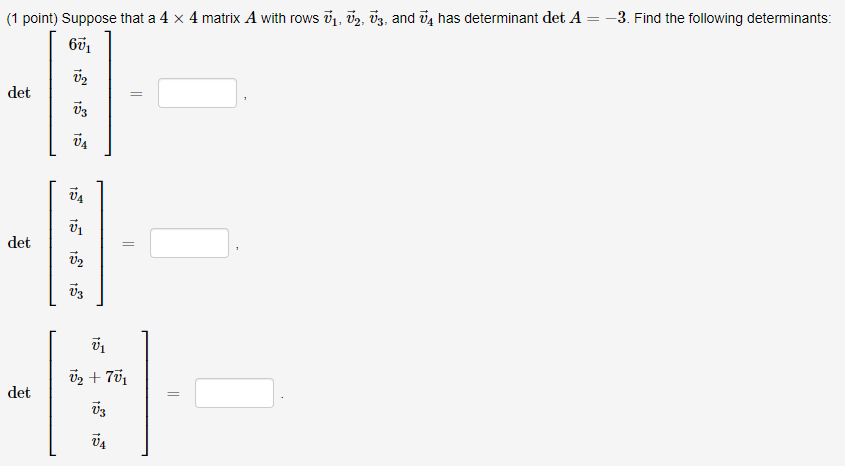 Solved (1 point) Suppose that a 4 x 4 matrix A with rows , | Chegg.com