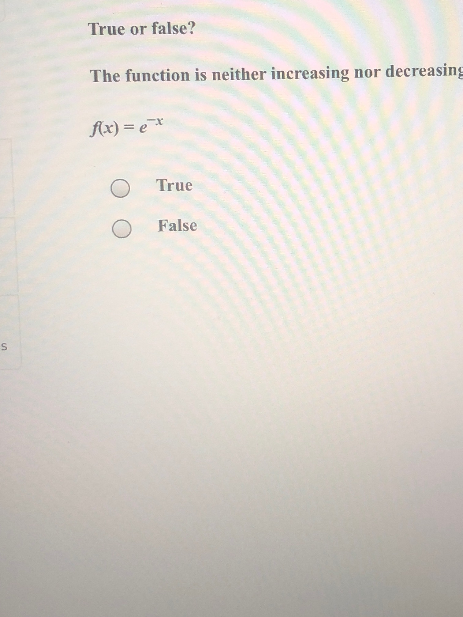 Solved True or false? The function is neither increasing nor | Chegg.com