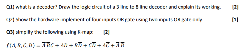 Solved Q1) what is a decoder? Draw the logic circuit of a 3 | Chegg.com