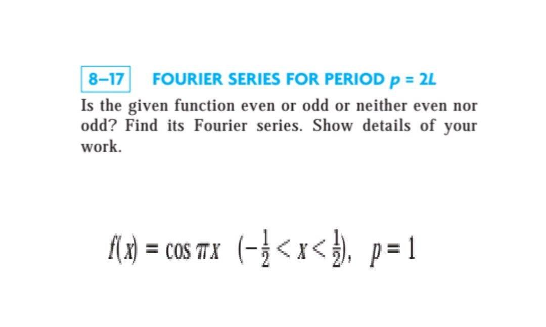 Solved 8-17 FOURIER SERIES FOR PERIOD p = 2L Is the given | Chegg.com