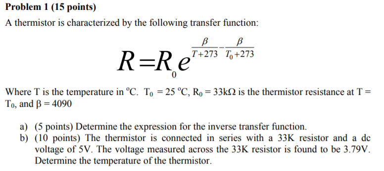 Sign In Inverse Transfer Function Solved Problem 1 (15 points) A thermistor is characterized | Chegg.com