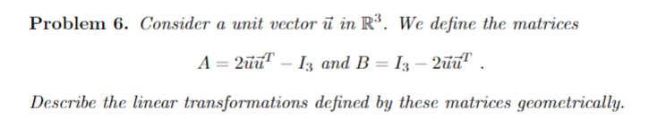 Solved Problem 6. Consider a unit vector u in R3. We define | Chegg.com