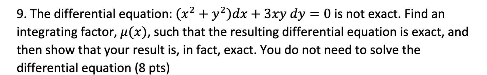 [Solved]: 9. The differential equation: (x2+y2)dx+3xydy=0