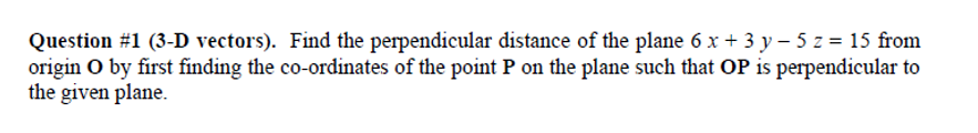 Solved Question #1 (3-D vectors). Find the perpendicular | Chegg.com