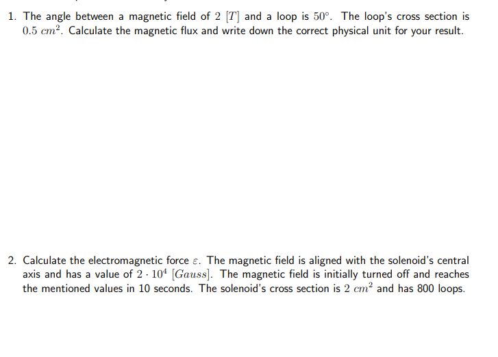 Solved 1. The angle between a magnetic field of 2[T] and a | Chegg.com