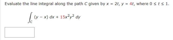 Solved Evaluate the line integral along the path C given by | Chegg.com