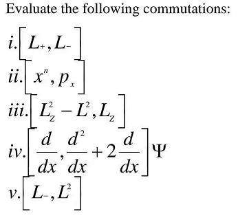 Solved Evaluate The Following Commutations I L L Ii Chegg Com