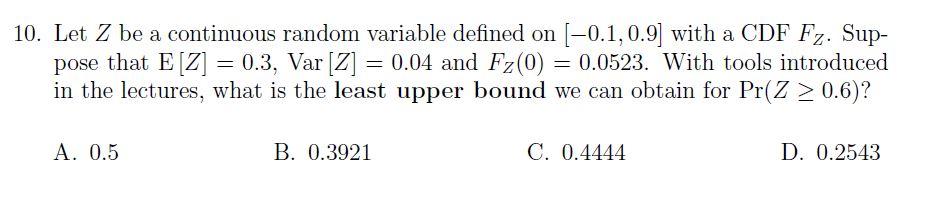 Solved 10. Let Z be a continuous random variable defined on | Chegg.com