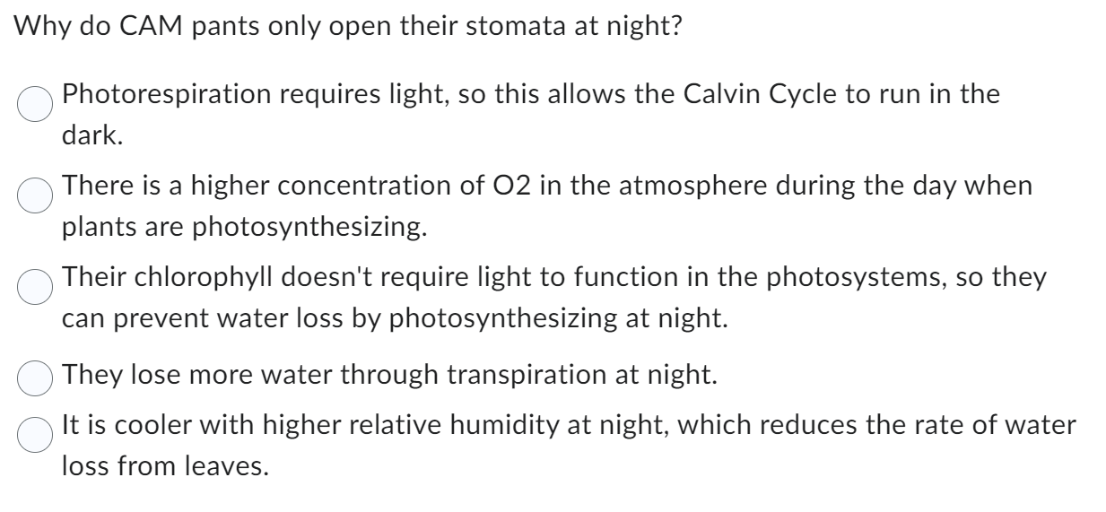 Solved Why do CAM pants only open their stomata at night?