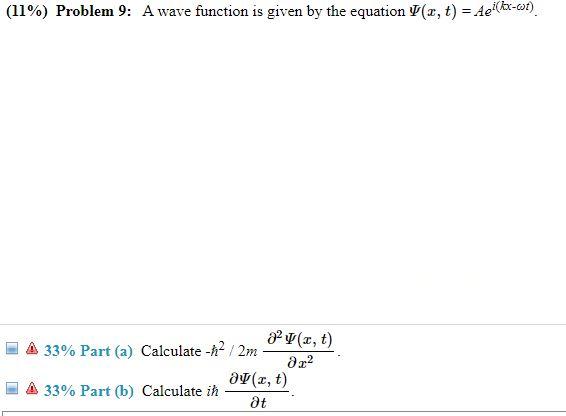 Solved (11%) Problem 9: A wave function is given by the | Chegg.com