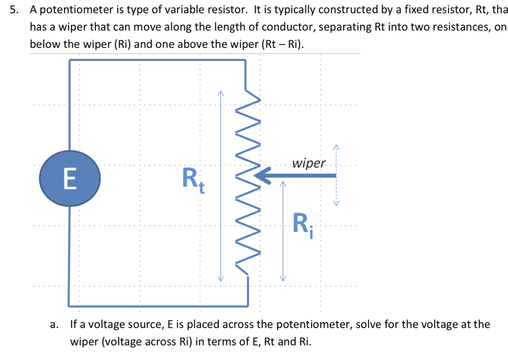 Solved 5. A potentiometer is type of variable resistor. It