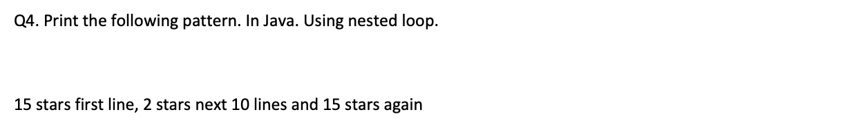 Solved Q4. Print the following pattern. In Java. Using | Chegg.com