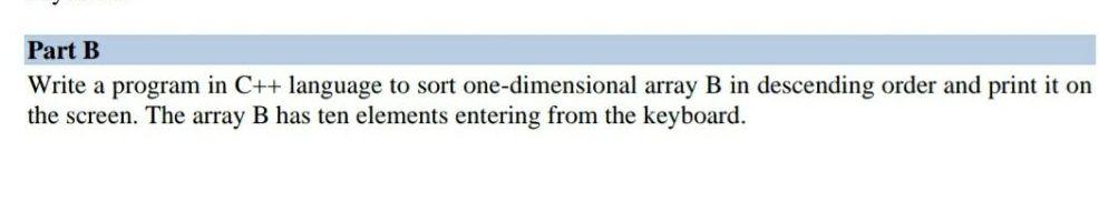 Solved Part B Write a program in C++ language to sort | Chegg.com