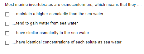 Solved Most marine invertebrates are osmoconformers, which | Chegg.com