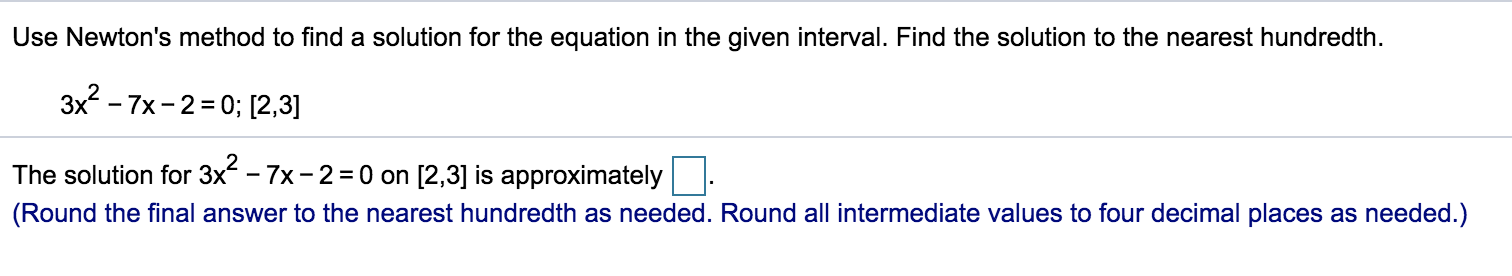 Solved Use Newton's method to find a solution for the | Chegg.com