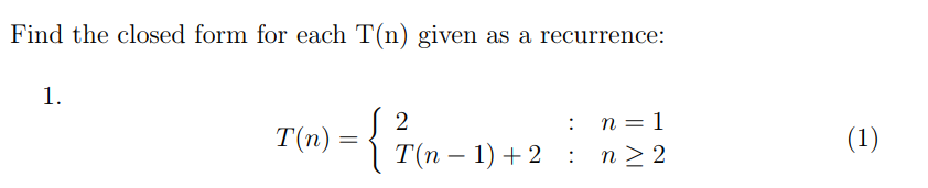 Solved Find the closed form for each T(n) given as a | Chegg.com