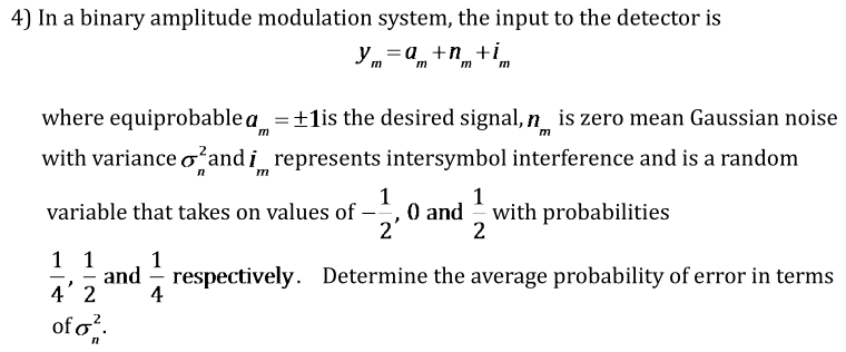 Solved 4) In a binary amplitude modulation system, the input | Chegg.com