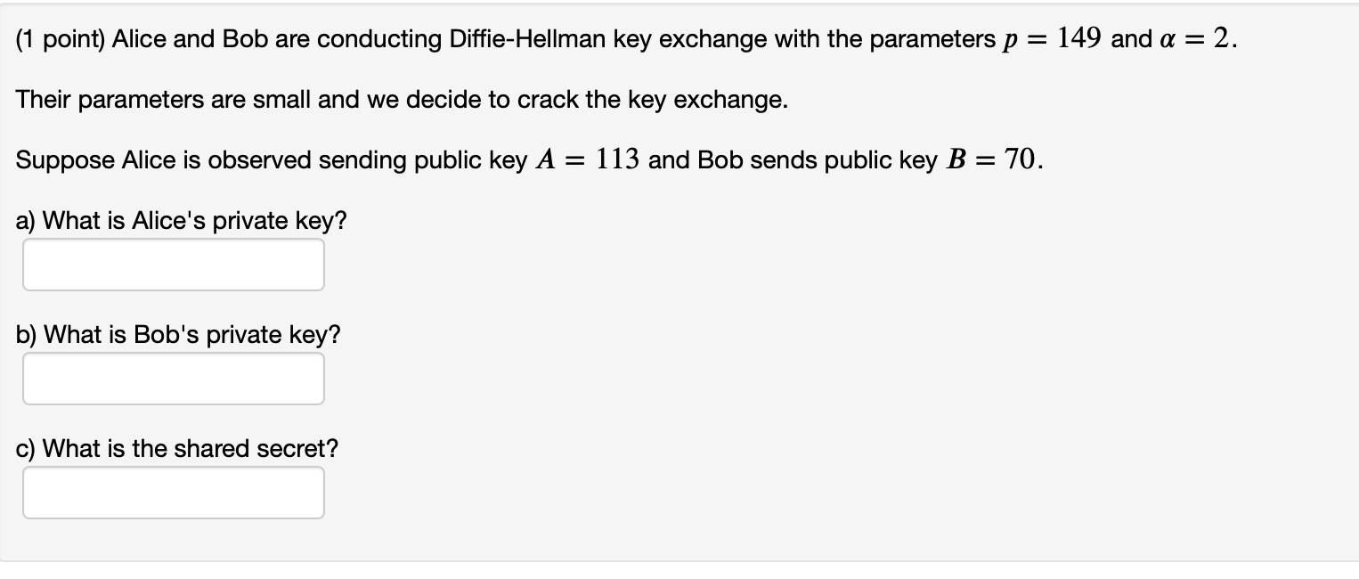 Solved 1 Point Alice And Bob Are Conducting Diffie Hellman