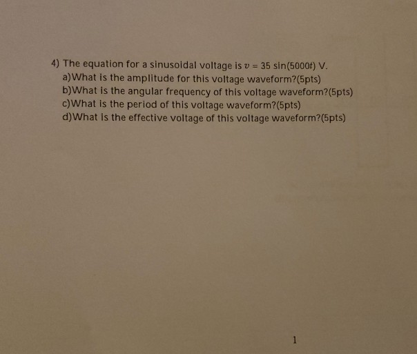 Solved 4) The equation for a sinusoidal voltage is v = 35 | Chegg.com