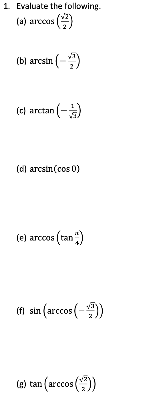 Solved 1. Evaluate the following. (a) arccos(22) (b) | Chegg.com