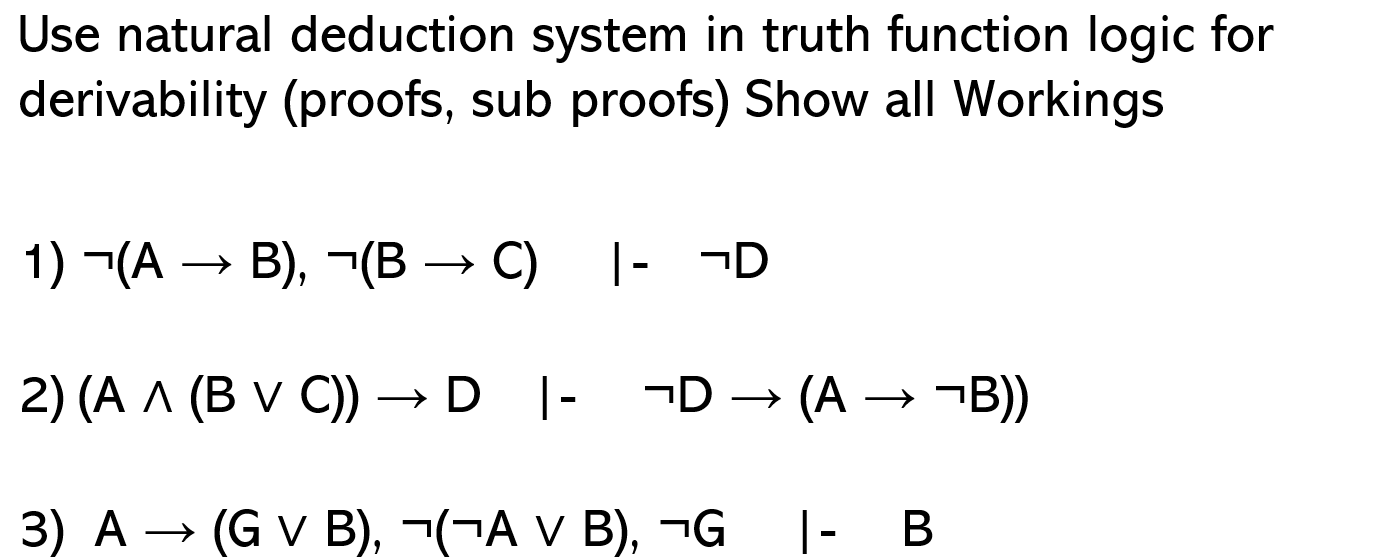 Use Natural Deduction System In Truth Function Logic | Chegg.com