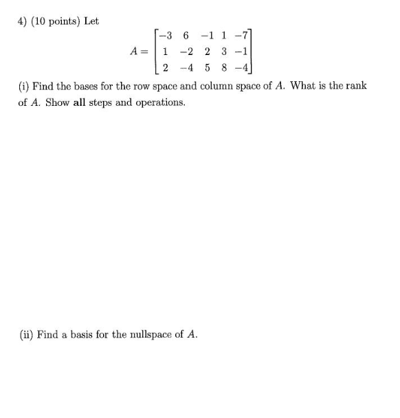 Solved 4 10 Points Let A⎣⎡−3126−2−4−125138−7−1−4⎦⎤ I 5784