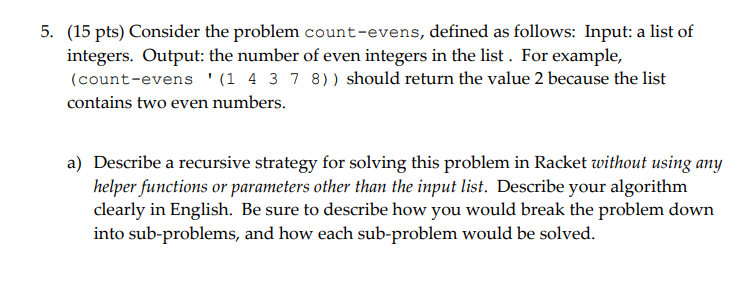 Solved 5. (15 pts) Consider the problem count-evens, defined | Chegg.com