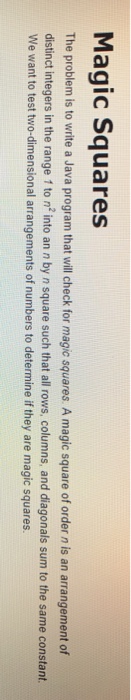 Solved Magic Squares The problem is to write a Java program | Chegg.com