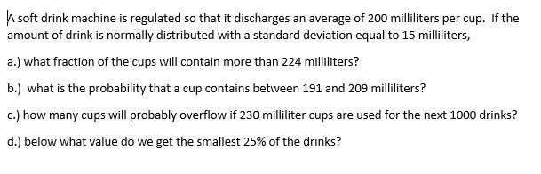 Solved A soft drink machine is regulated so that it | Chegg.com