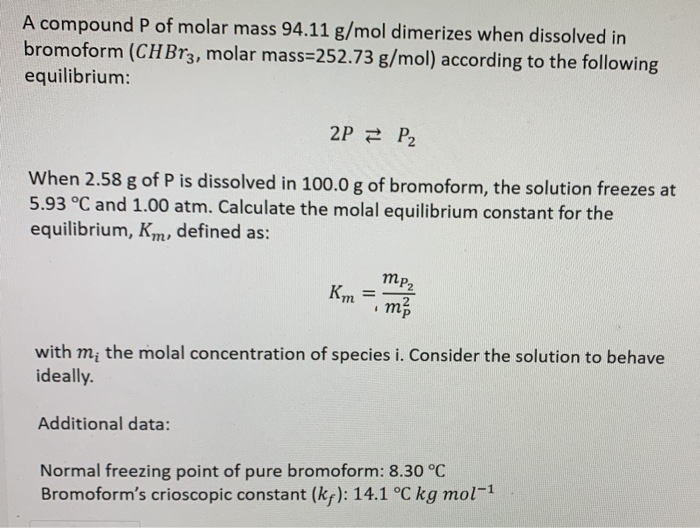 Solved A Compound P Of Molar Mass 94 11 G Mol Dimerizes W Chegg Com