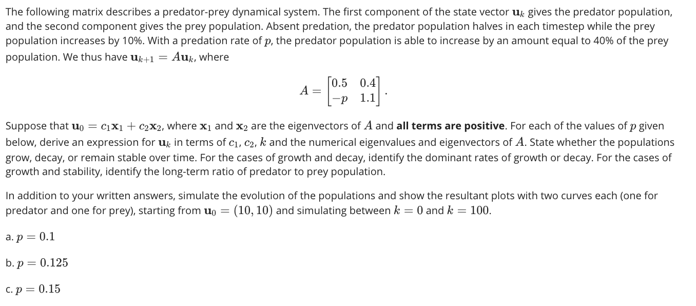 The following matrix describes a predatorprey