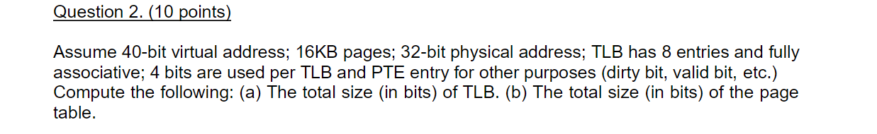 Assume 40-bit virtual address; 16KB pages; 32-bit | Chegg.com