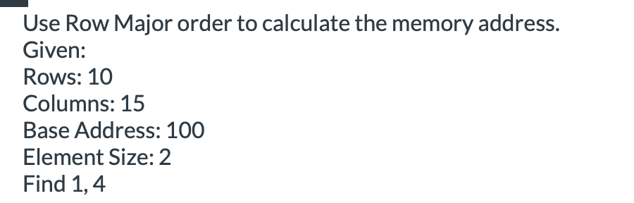 Solved Use Row Major order to calculate the memory address. | Chegg.com