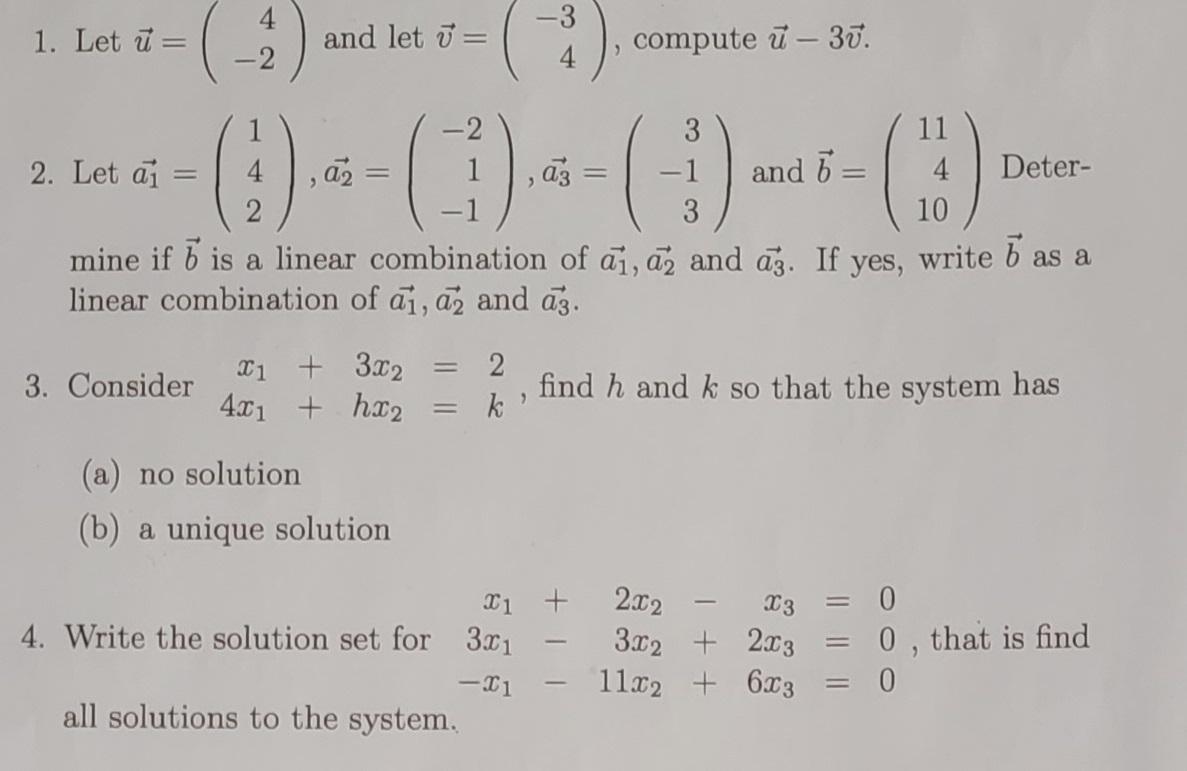 Solved 1. Let u=(4−2) and let v=(−34), compute u−3v. 2. Let | Chegg.com