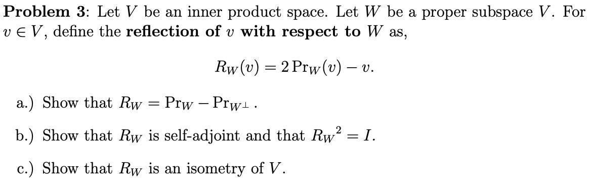 Solved Problem 3: Let V be an inner product space. Let W be | Chegg.com
