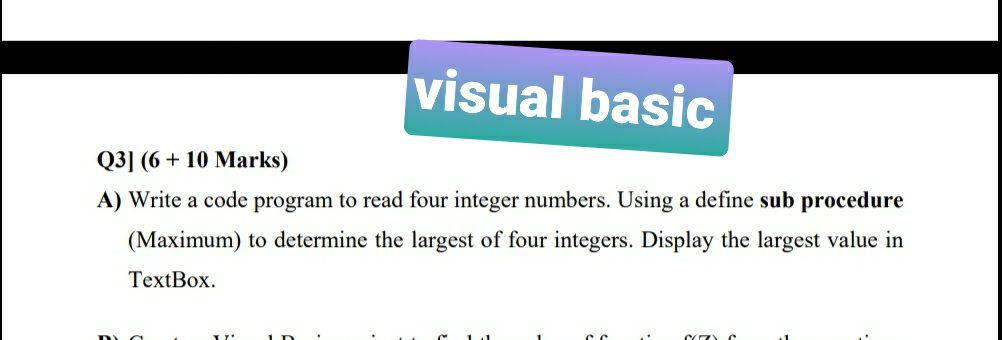 Solved visual basic Q3] (6 + 10 Marks) A) Write a code | Chegg.com