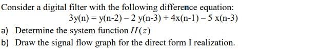 Solved Consider a digital filter with the following | Chegg.com