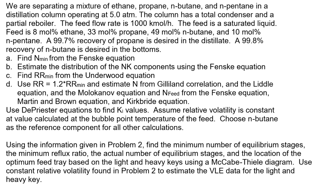 Solved We are separating a mixture of ethane, propane,