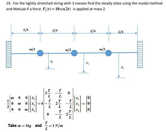 Solved 19. For the tightly stretched string with 3 masses | Chegg.com