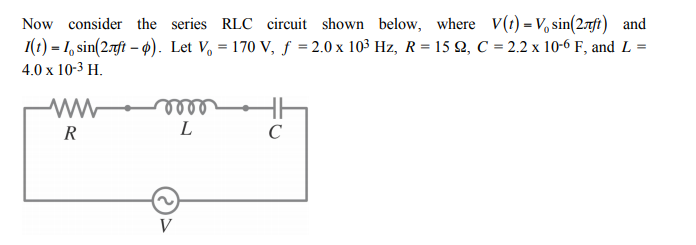 Solved Now Consider The Series RLC Circuit Shown Below, | Chegg.com