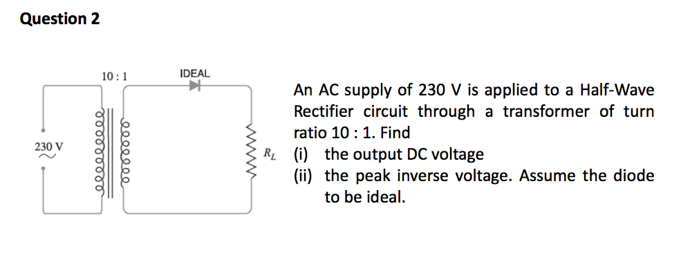 Solved Question 2 An AC supply of 230 V is applied to a | Chegg.com