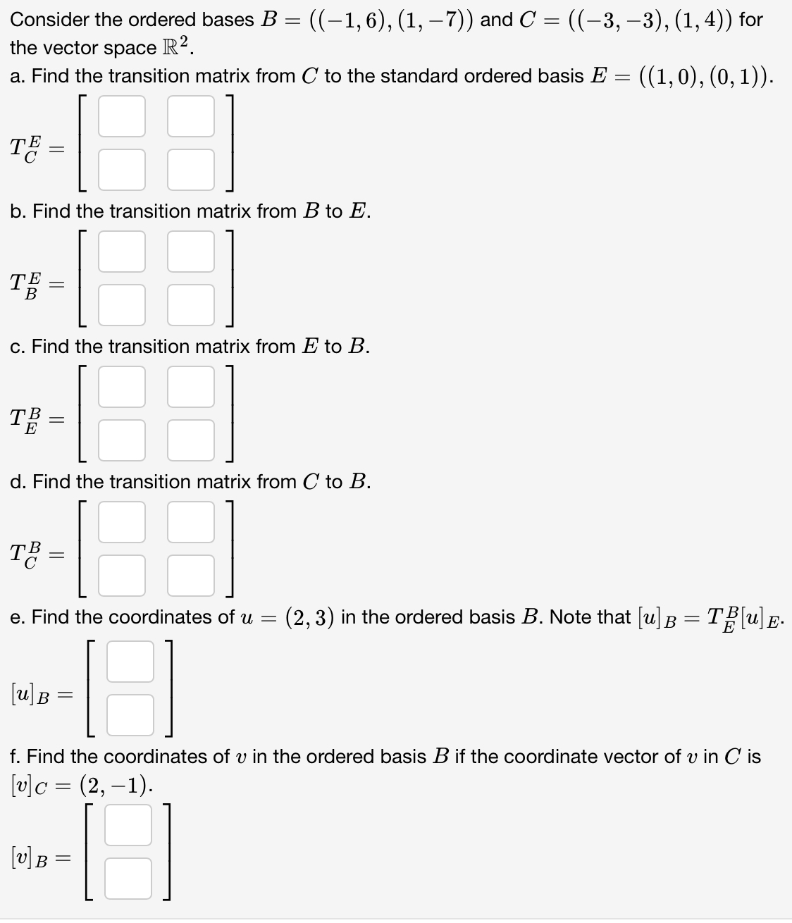 Solved Consider The Ordered Bases B=((-1,6),(1,-7)) ﻿and | Chegg.com ...