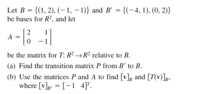 Solved Let B = {(1, 2), (-1, -1)} And B' = {(-4,1), (0, 2)} | Chegg.com