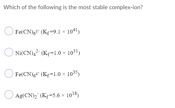 Solved Which Of The Following Is The Most Stable Complex Chegg Com