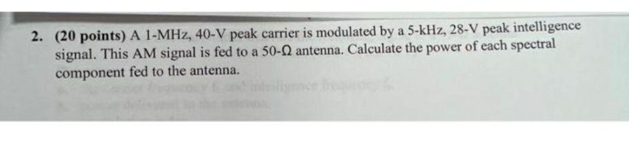 Solved 2. (20 points) A 1-MHz, 40-V peak carrier is | Chegg.com